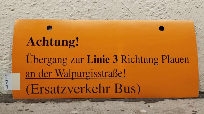 Achtung! Übergang zur Linie 3 Richtung Plauen an der Wal­pur­gis­straße! (Ersatz­ver­kehr Bus)