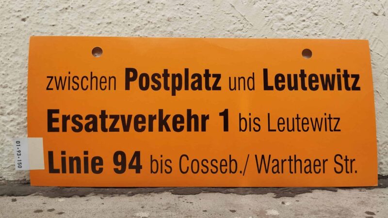zwischen Postplatz und Leutewitz Ersatz­ver­kehr 1 bis Leutewitz Linie 94 bis Cosseb./ Warthaer Str.