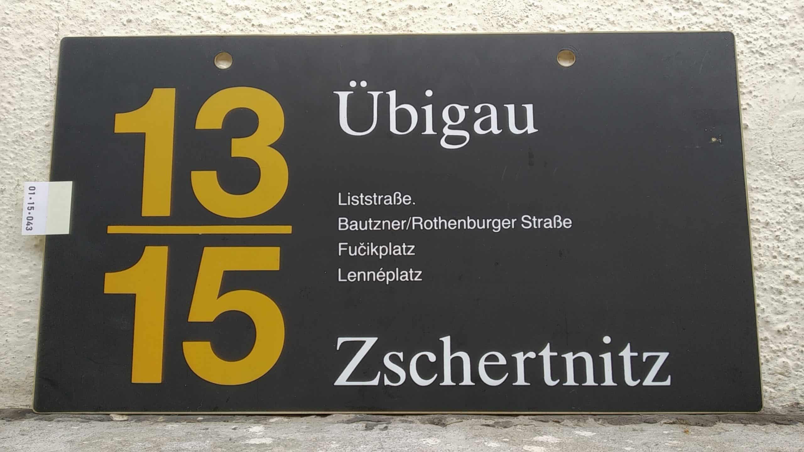 Ein seltenes Straßenbahn-Linienschild aus Dresden der Linie 13/15 von Übigau nach Zschertnitz #1