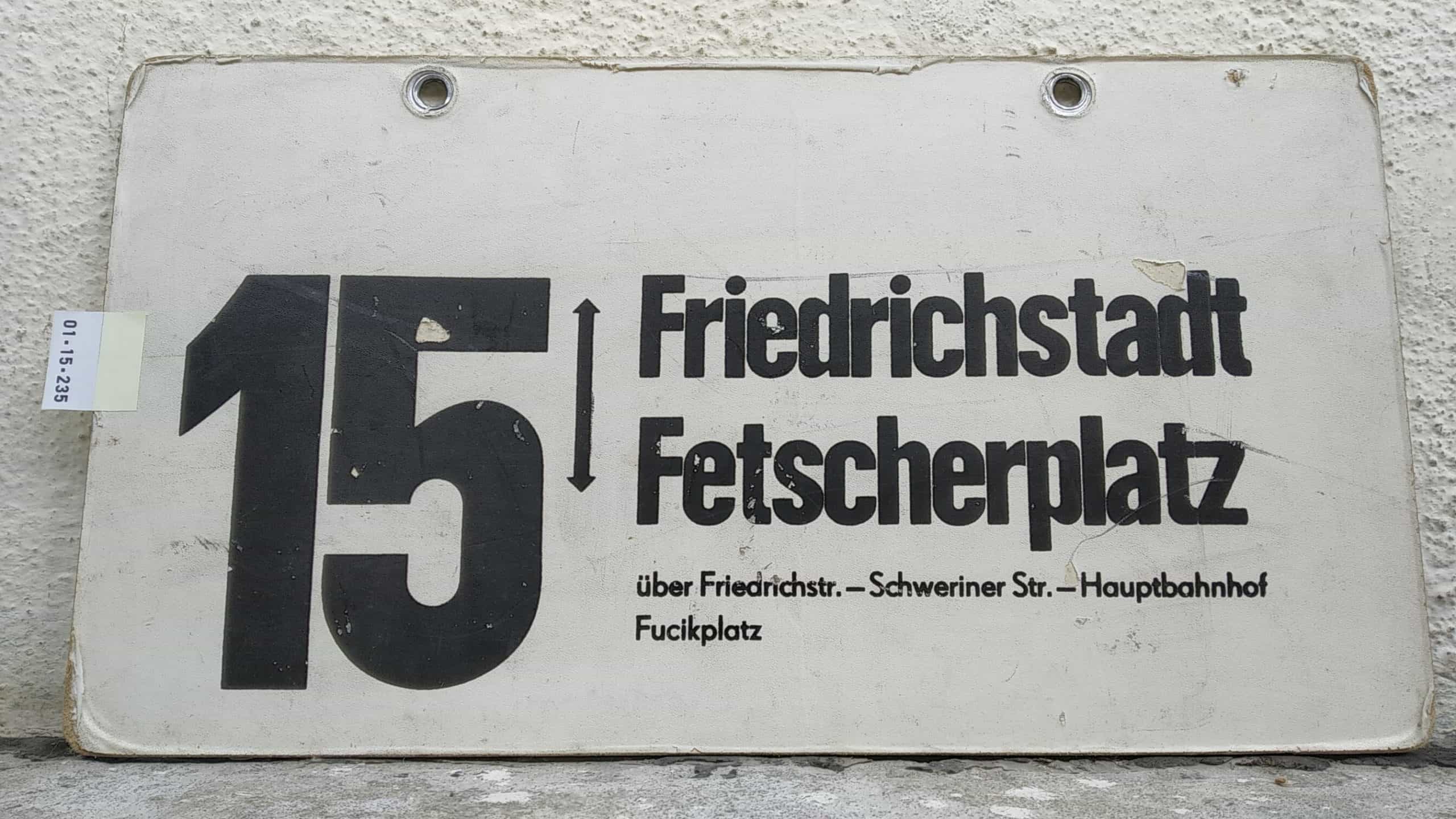 Ein seltenes Straßenbahn-Linienschild aus Dresden der Linie 15 von Friedrichstadt nach Fetscherplatz #1