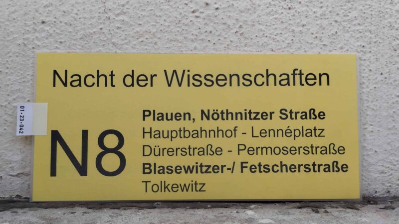 Nacht der Wissenschaften N8 Plauen, Nöthnitzer Straße – Blasewitzer-/ Fetscherstraße Tolkewitz Nacht der Wissenschaften N8 Plauen, Nöthnitzer Straße – Blasewitzer-/ Fetscherstraße Tolkewitz