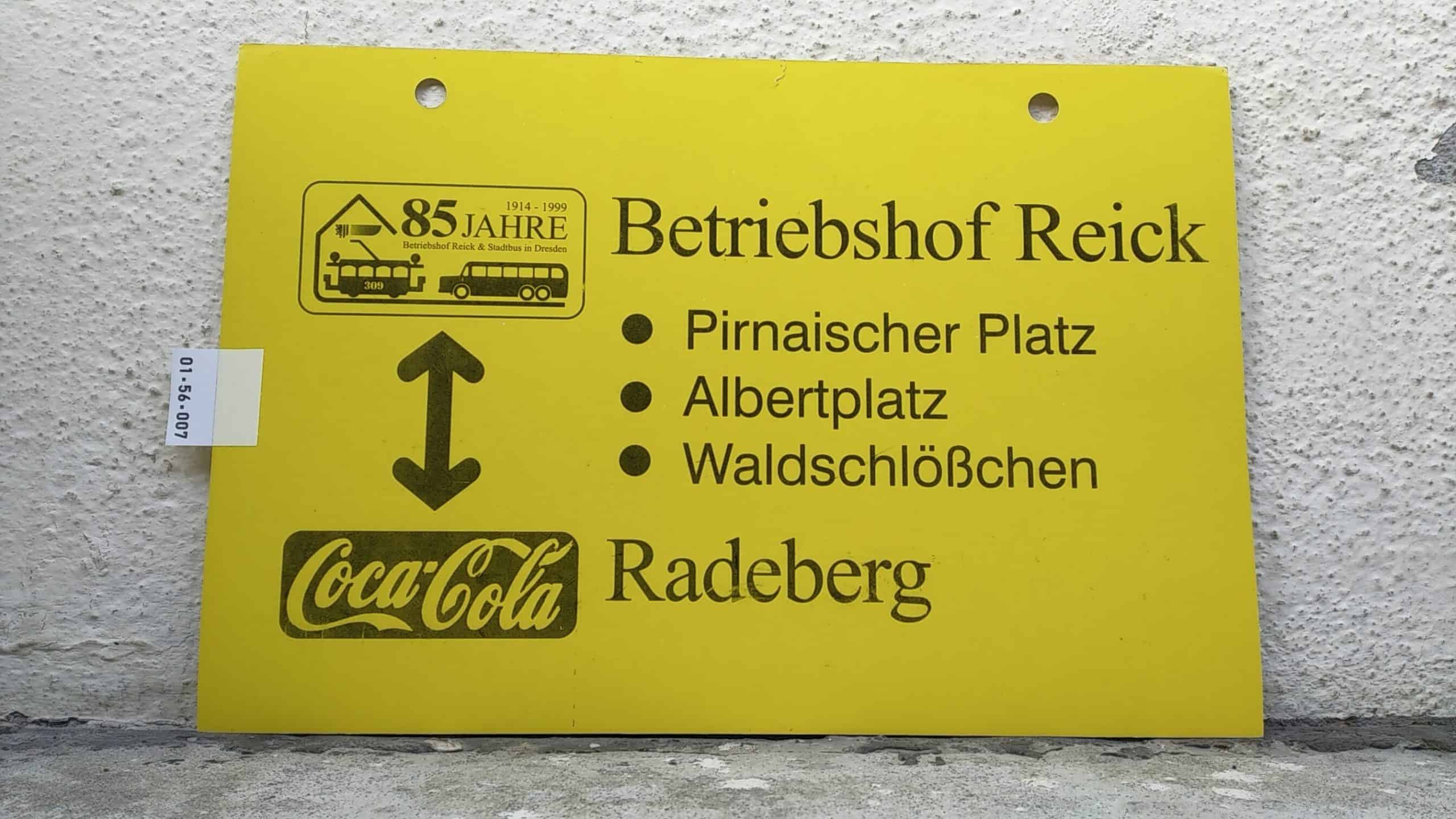 Ein seltenes Straßenbahn-Linienschild aus Dresden, anläßlich [85 JAHRE 1914 - 1999 Betriebshof Reick & Stadtbus in Dresden] Betriebshof Reick - [Coca-Cola] Radeberg