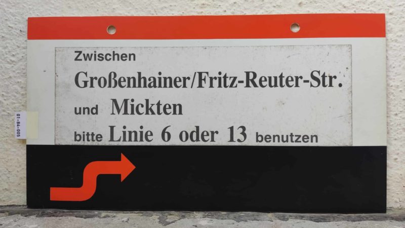 Zwischen Gro­ßenhai­ner/­Fritz-Reuter-Str. und Mickten bitte Linie 6 oder 13 benutzen