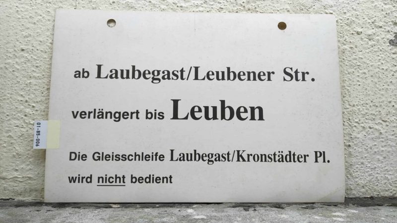 ab Laubegast/​Leubener Str. ver­län­gert bis Leuben Die Gleis­schleife Laubegast/​Kronstädter Pl. wird nicht bedient