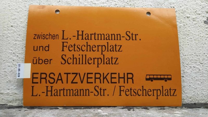 zwischen L.-Hartmann-Str. und Fet­scher­platz über Schil­ler­platz ERSATZVERKEHR [Bus neu] L.-Hartmann-Str. /​ Fet­scher­platz