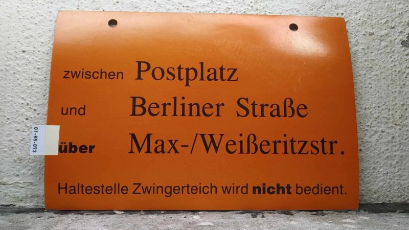 zwischen Postplatz und Berliner Straße über Max-/Wei­ße­ritzstr. Hal­te­stelle Zwin­ger­teich wird nicht bedient