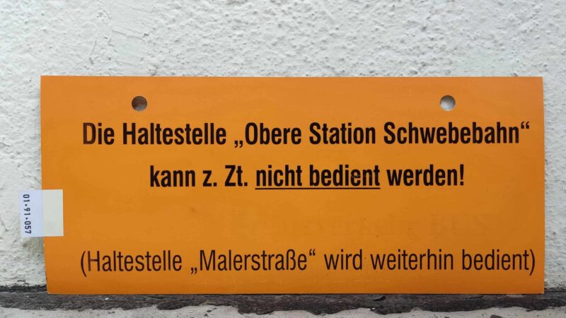 Die Hal­te­stelle “Obere Station Schwe­be­bahn” kann z. Zt. nicht bedient werden! (Hal­te­stelle “Maler­straße” wird weiterhin bedient)