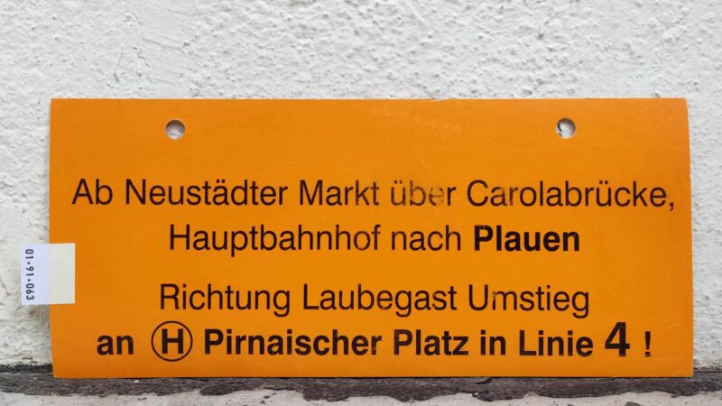 Ab Neu­städter Markt über Caro­l­ab­rücke, Haupt­bahnhof nach Plauen Richtung Laubegast Umstieg an [Hst.] Pirnai­scher Platz in Linie 4 !