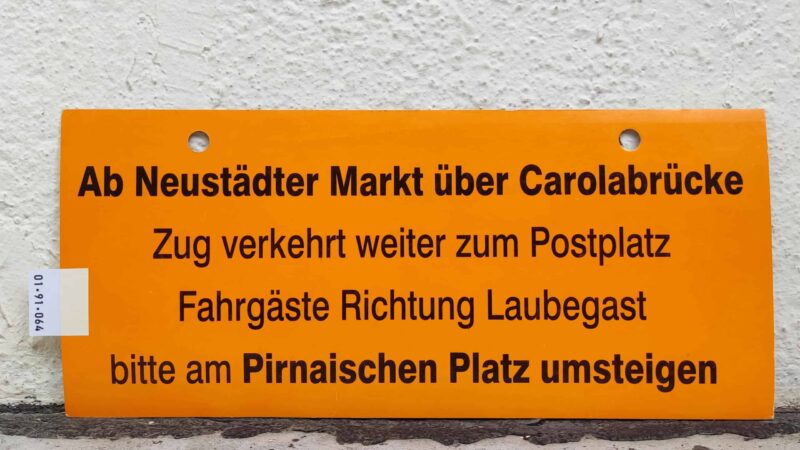 Ab Neu­städter Markt über Caro­l­ab­rücke Zug verkehrt weiter zum Postplatz Fahrgäste Richtung Laubegast bitte am Pirnai­schen Platz umsteigen