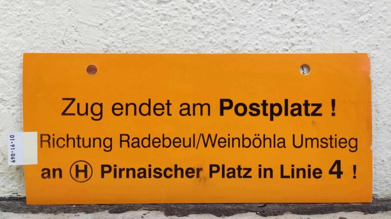 Zug endet am Postplatz ! Richtung Radebeul/​Weinböhla Umstieg an [Hst.] Pirnai­scher Platz in Linie 4 !
