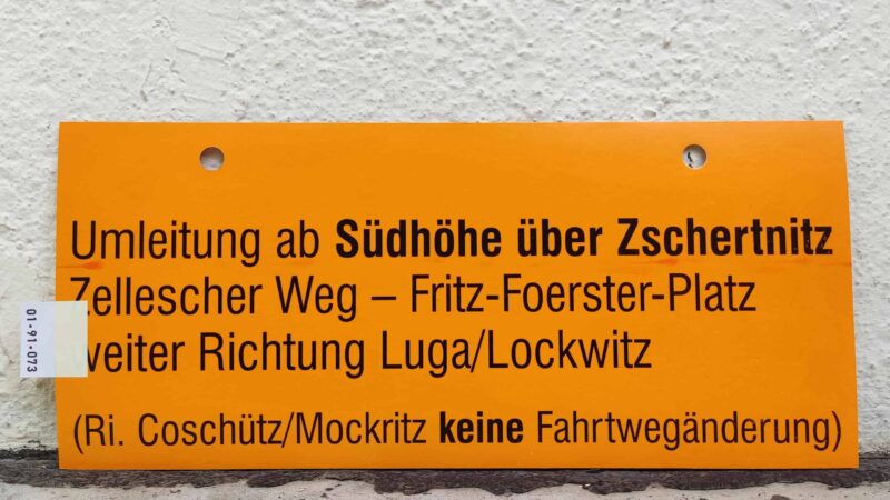 Umleitung ab Südhöhe über Zschertnitz Zel­lescher Weg – Fritz-Foerster-Platz weiter Richtung Luga/​Lockwitz (Ri. Coschütz/​Mockritz keine Fahrt­weg­än­de­rung)