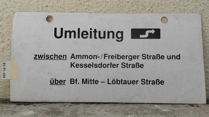 Umleitung [Umleitung] zwischen Ammon- /​ Frei­berger Straße und Kes­sels­dorfer Straße über Bf. Mitte – Löbtauer Straße