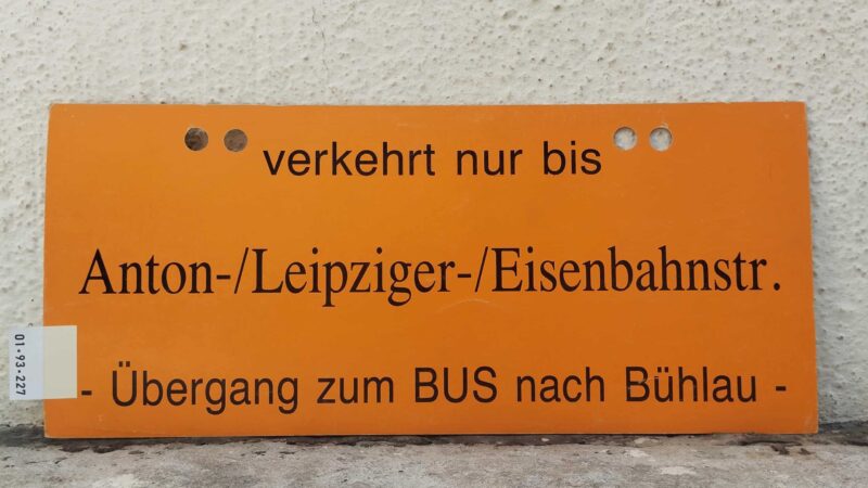 verkehrt nur bis Anton-/Leip­ziger-/Ei­sen­bahnstr. – Übergang zum BUS nach Bühlau -