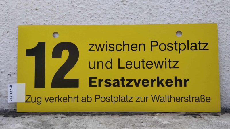 12 zwischen Postplatz und Leutewitz Ersatz­ver­kehr Zug verkehrt ab Postplatz zur Walt­her­straße