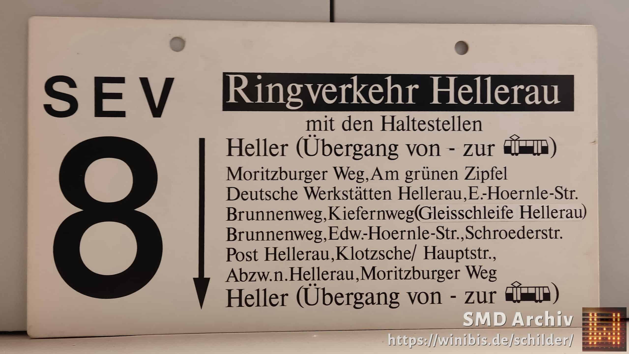 SEV 8 Ring­ver­kehr Hellerau mit den Hal­te­stellen Heller (Übergang von – zur [Tram alt]) – Heller (Übergang von – zur [Tram alt])
